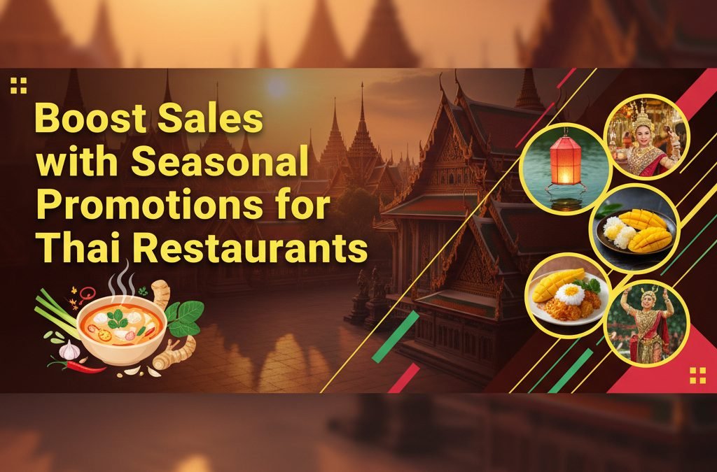 Boost Sales with Seasonal Promotions for Thai Restaurants